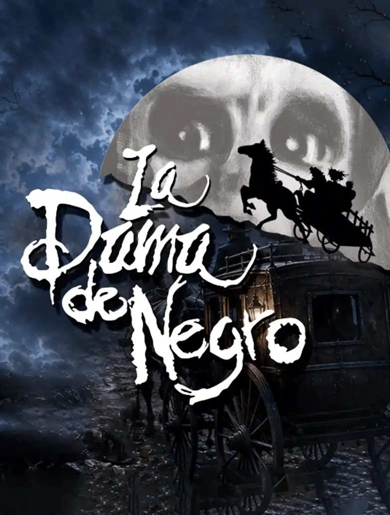 La Dama de Negro · La Dama de Negro Vas a Vernir...