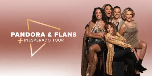 FLANS Y PANDORA - MÁS INESPERADO TOUR
