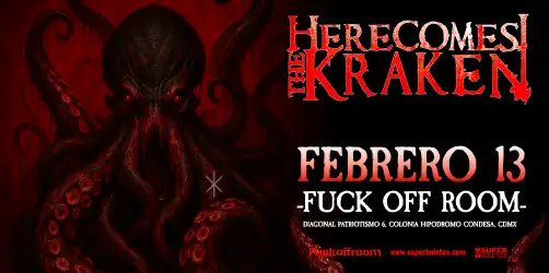 HERE COMES THE KRAKEN EN FUCK OFF ROOM