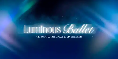 LUMINOUS BALLET