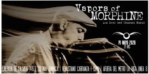 VAPORS OF MORPHINE POR PRIMERA VEZ EN MEXICO